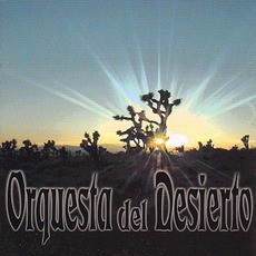 Orquesta Del Desierto mp3 Album by Orquesta Del Desierto