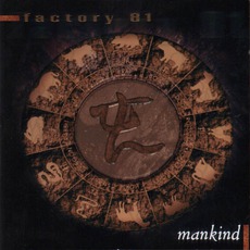 Mankind mp3 Album by Factory 81