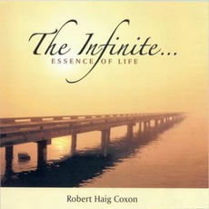 The Infinite... Essence Of Life mp3 Album by Robert Haig Coxon