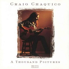 A Thousand Pictures mp3 Album by Craig Chaquico