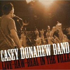 Live-Raw-Real In The VIlle mp3 Live by Casey Donahew Band