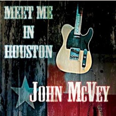 Meet Me In Houston mp3 Album by John McVey
