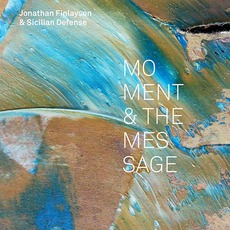Moment & The Message mp3 Album by Jonathan Finlayson & Sicilian Defense