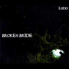 Broken Bride mp3 Album by Ludo