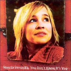 You Don't Know It's You mp3 Album by Harcsa Veronika
