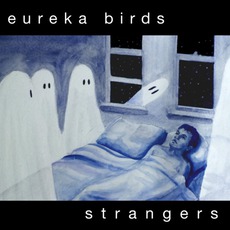 Strangers mp3 Album by Eureka Birds