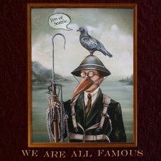 We Are All Famous mp3 Album by Jim Of Seattle