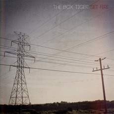 Set Fire mp3 Album by The Box Tiger