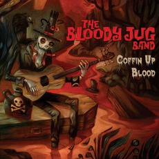 Coffin Up Blood mp3 Album by The Bloody Jug Band