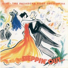 Steppin' Out... Live mp3 Live by Pasadena Roof Orchestra