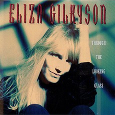 Through The Looking Glass mp3 Album by Eliza Gilkyson