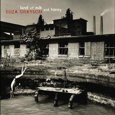 Land Of Milk And Honey mp3 Album by Eliza Gilkyson