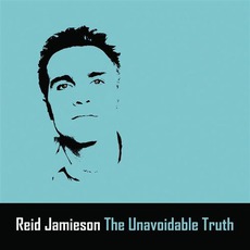 The Unavoidable Truth mp3 Album by Reid Jamieson