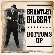 Bottoms Up mp3 Single by Brantley Gilbert