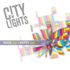 Rock Like A Party Star mp3 Album by City Lights