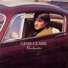 Roadmaster (Remastered) mp3 Album by Gene Clark