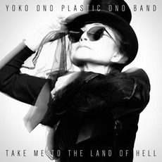 Take Me To The Land Of Hell mp3 Album by Yoko Ono Plastic Ono Band