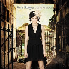 Give Me All You've Got mp3 Album by Carrie Rodriguez