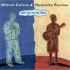 Got You On My Mind mp3 Album by William Galison & Madeleine Peyroux