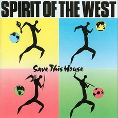 Save This House mp3 Album by Spirit Of The West