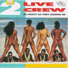 As Nasty As They Wanna Be mp3 Album by The 2 Live Crew