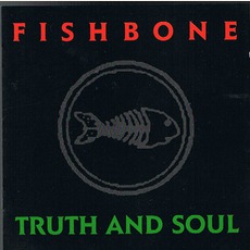 Truth And Soul mp3 Album by Fishbone
