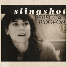 Slingshot mp3 Album by Rebecca Pidgeon