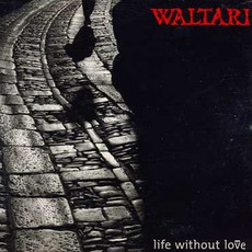 Life Without Love mp3 Single by Waltari