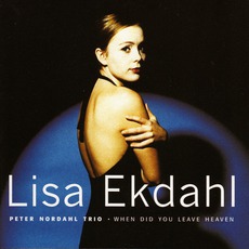 When Did You Leave Heaven (Re-Issue) mp3 Album by Lisa Ekdahl