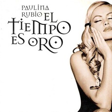 El Tiempo Es Oro mp3 Album by Paulina Rubio