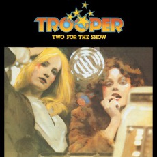 Two For The Show mp3 Album by Trooper (CAN)
