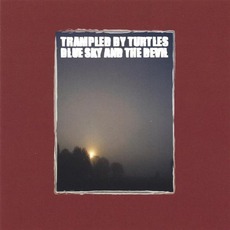Blue Sky And The Devil mp3 Album by Trampled By Turtles