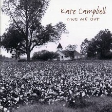 Sing Me Out mp3 Album by Kate Campbell