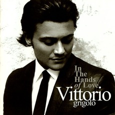 In The Hands Of Love mp3 Album by Vittorio Grigolo