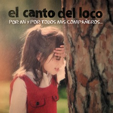 Por Mí Y Por Todos Mis Compañeros... mp3 Album by El Canto Del Loco