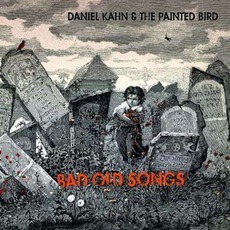 Bad Old Songs mp3 Album by Daniel Kahn & The Painted Bird