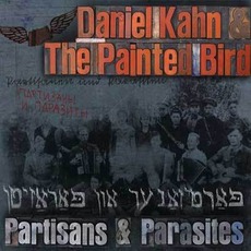 Partisans & Parasites mp3 Album by Daniel Kahn & The Painted Bird