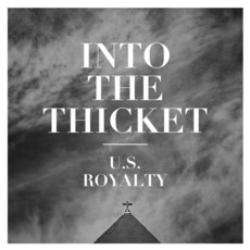 Into The Thicket mp3 Single by U.S. Royalty