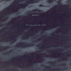 The Sea And The Bells mp3 Album by Rachel’s