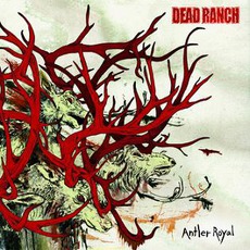 Antler Royal mp3 Album by Dead Ranch