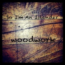 Woodwork mp3 Album by So I'm An Islander