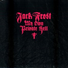 My Own Private Hell mp3 Album by Jack Frost (AUS)