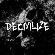 Decivilize mp3 Album by Decivilize