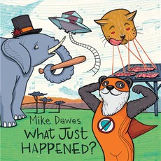 What Just Happened? mp3 Album by Mike Dawes