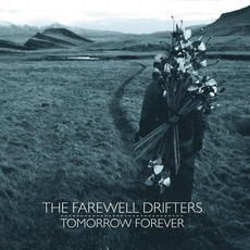 Tomorrow Forever mp3 Album by The Farewell Drifters