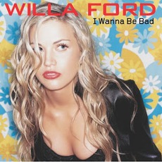 I Wanna Be Bad mp3 Single by Willa Ford