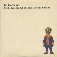 Still I Dream Of It mp3 Single by Ed Harcourt