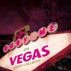 Bury Me In Vegas mp3 Album by Eskimo Callboy