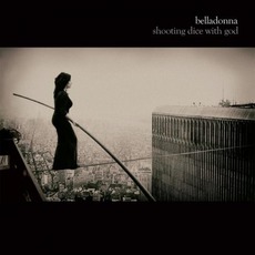 Shooting Dice With God mp3 Album by Belladonna