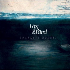 Darkest Hours mp3 Album by Fox And The Bird